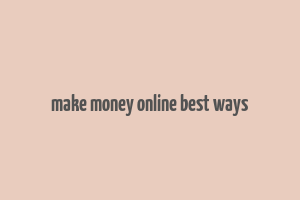 make money online best ways