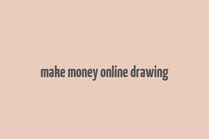 make money online drawing