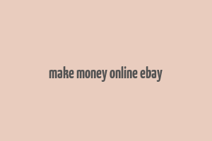 make money online ebay