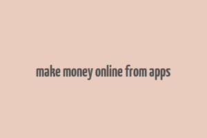 make money online from apps