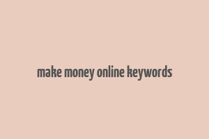 make money online keywords