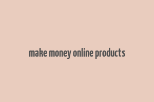 make money online products