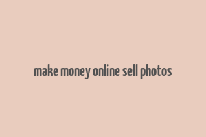 make money online sell photos