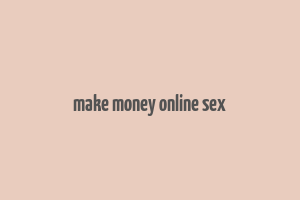 make money online sex