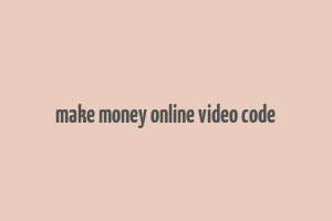 make money online video code