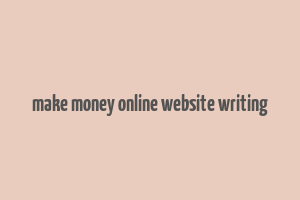 make money online website writing