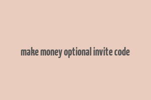 make money optional invite code