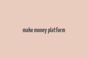 make money platform