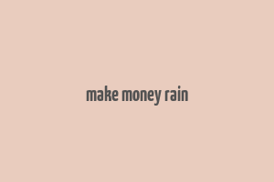 make money rain