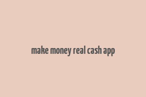 make money real cash app