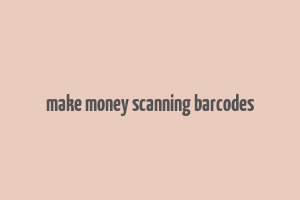 make money scanning barcodes