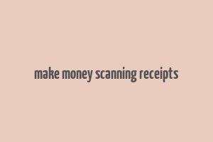 make money scanning receipts