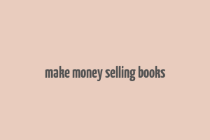 make money selling books