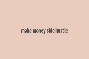 make money side hustle