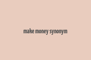 make money synonym