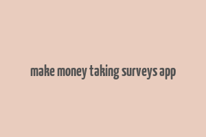 make money taking surveys app