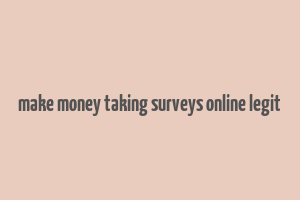 make money taking surveys online legit