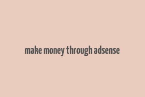 make money through adsense