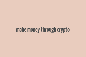 make money through crypto