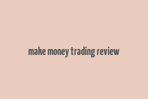 make money trading review