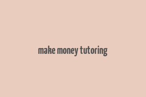 make money tutoring