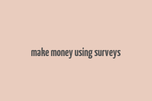 make money using surveys