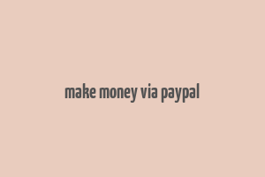 make money via paypal