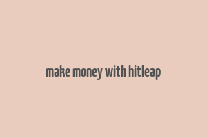 make money with hitleap