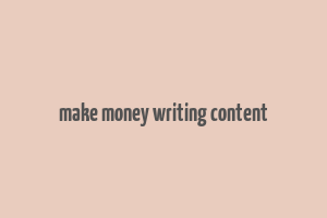 make money writing content