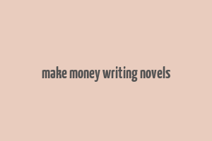 make money writing novels