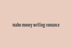 make money writing romance