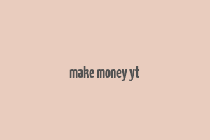 make money yt