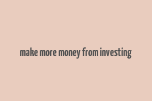 make more money from investing