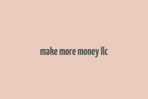 make more money llc