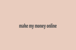 make my money online