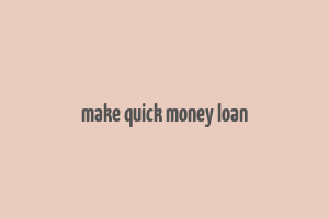 make quick money loan