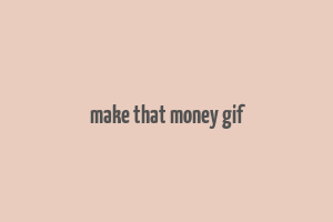 make that money gif