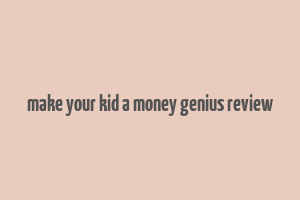 make your kid a money genius review