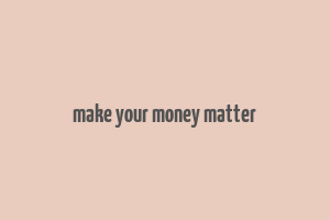 make your money matter