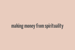 making money from spirituality