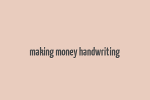 making money handwriting