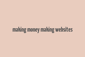 making money making websites