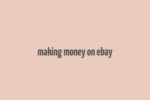 making money on ebay