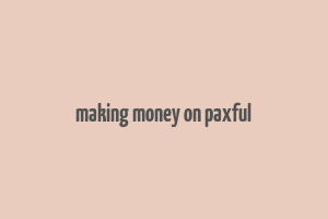 making money on paxful