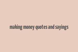 making money quotes and sayings