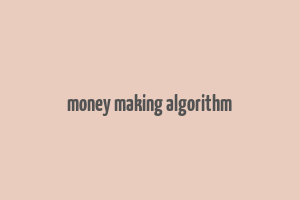 money making algorithm