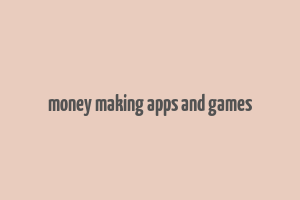 money making apps and games