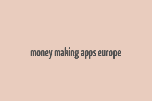 money making apps europe