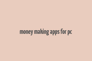 money making apps for pc