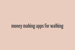 money making apps for walking